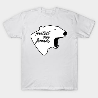 protect our friends - polar bear T-Shirt